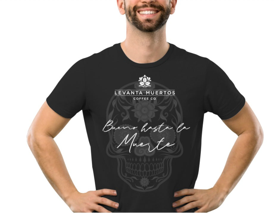 ¡Bueno Hasta La Muerte!  Short Sleeve T-shirt