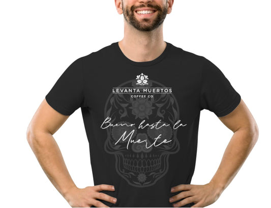 ¡Bueno Hasta La Muerte!  Short Sleeve T-shirt
